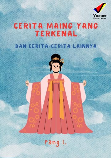 Cerita Maing yang Terkenal dan Cerita-Cerita Lainnya