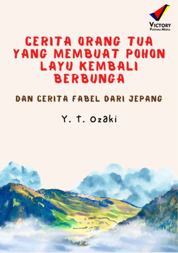 Cerita Orang Tua yang Membuat Pohon Layu Kembali Berbunga dan Cerita Fabel dari Jepang