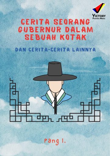 Cerita Seorang Gubernur dalam Sebuah Kotak dan Cerita-Cerita Lainnya