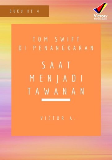 Tom Swift di Penangkaran: Saat Menjadi Tawanan