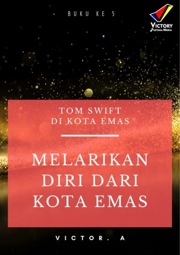 Tom Swift di Kota Emas: Melarikan Diri dari Kota Emas