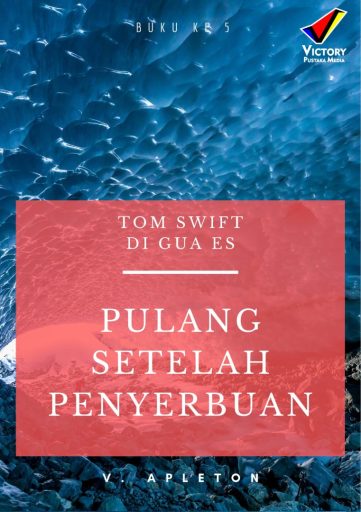 Tom Swift di Gua Es: Pulang Setelah Penyerbuan