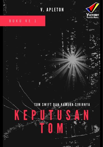 Tom Swift dan Kamera Sihirnya: Keputusan Tom