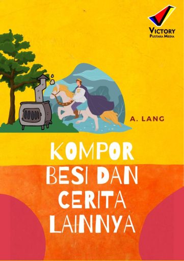 Kompor Besi dan Cerita Lainnya