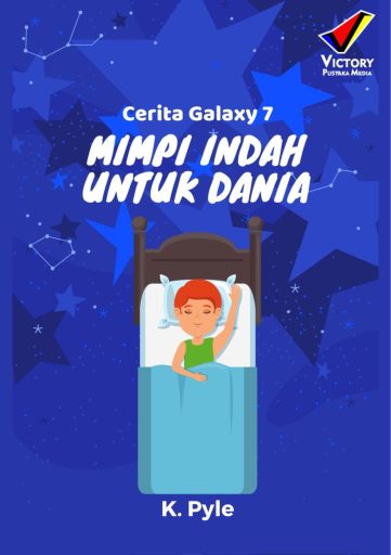 Cerita Galaxy 7: Mimpi Indah untuk Dania