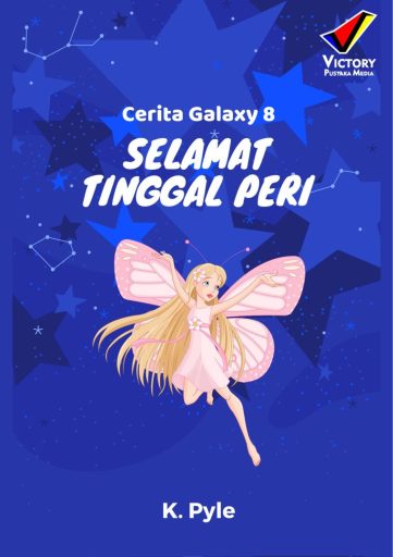 Cerita Galaxy 8: Selamat Tinggal Peri