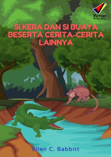 Si Kera dan Si Buaya Beserta Cerita-Cerita Lainnya