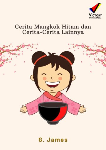 Cerita Mangkok Hitam dan Cerita-Cerita Lainnya