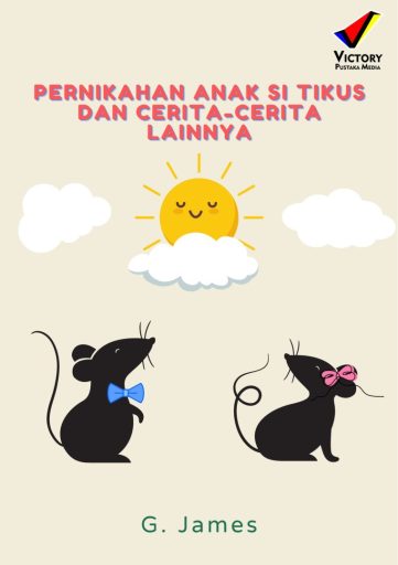 Pernikahan Anak si Tikus dan Cerita-Cerita Lainnya