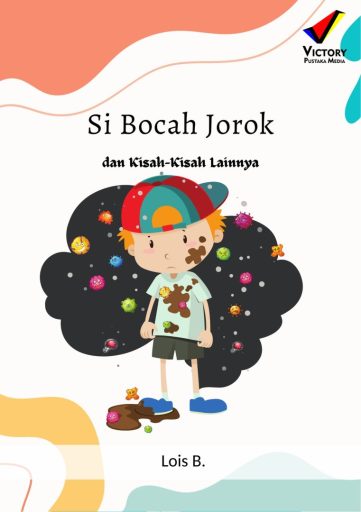 Si Bocah Jorok dan Kisah-Kisah Lainnya