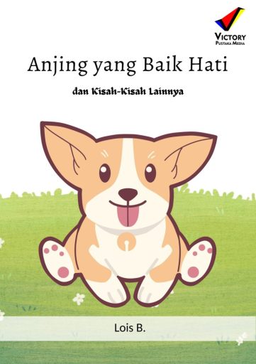 Anjing yang Baik Hati dan Kisah-Kisah Lainnya