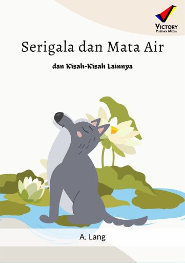 Serigala dan Mata Air dan Kisah-Kisah lainnya