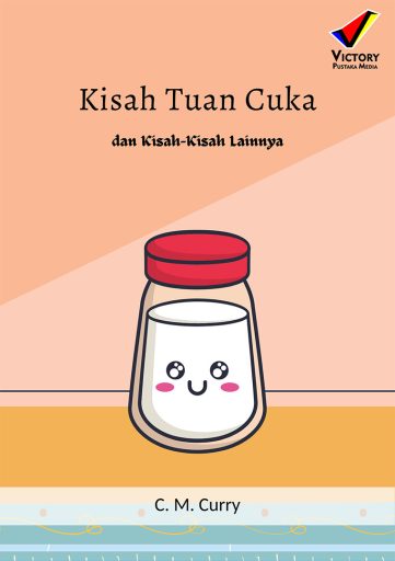 Kisah Tuan Cuka dan Kisah-Kisah lainnya