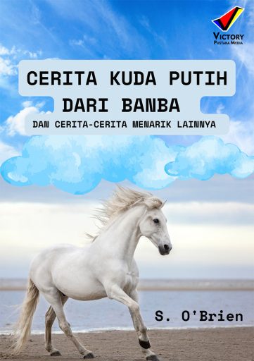 Cerita Kuda Putih dari Banba dan Cerita-Cerita Menarik Lainnya