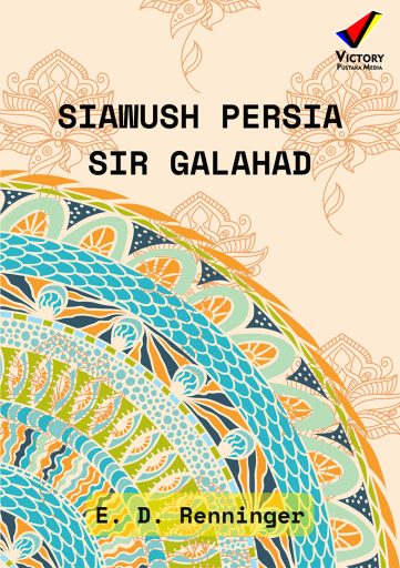 Siawush Persia Sir Galahad