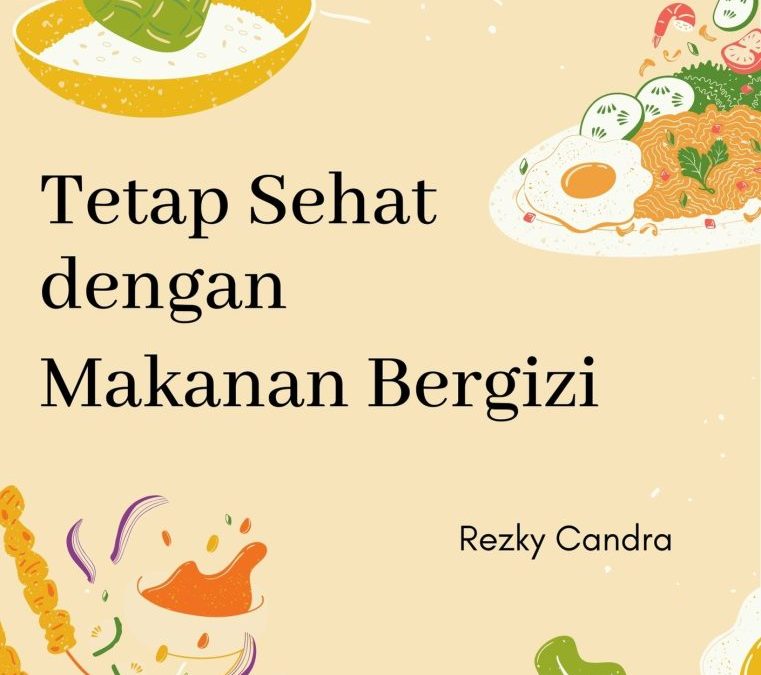 Tetap Sehat Dengan Makanan Bergizi