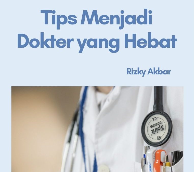 Tips Menjadi Dokter yang Hebat