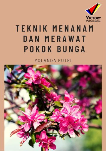 Teknik Menanam dan Merawat Pokok Bunga