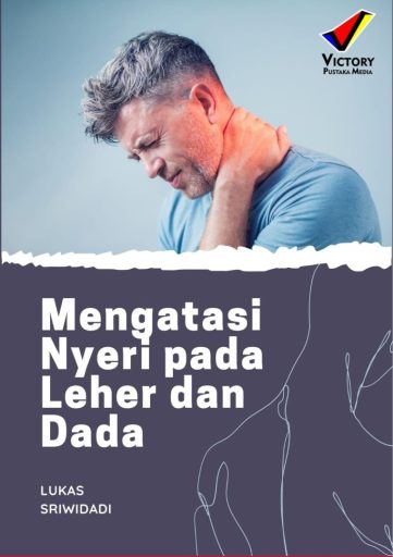 Mengatasi Nyeri pada Leher dan Dada