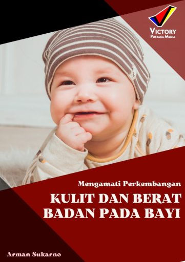 Mengamati Perkembangan Kulit dan Berat Badan pada Bayi