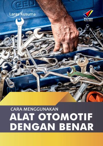 Cara Menggunakan Alat Otomotif dengan Benar