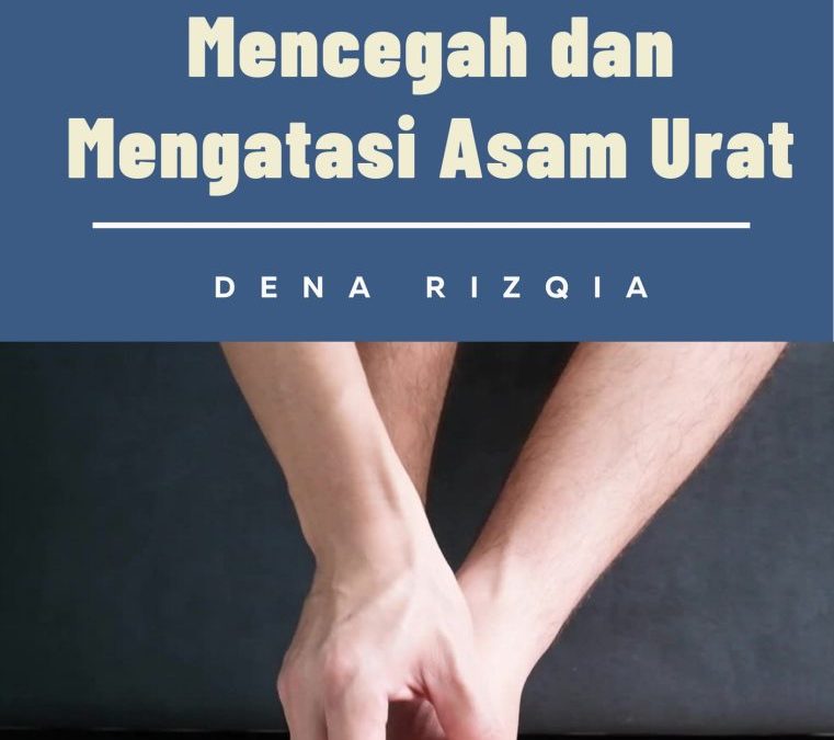 Mencegah dan Mengatasi Asam Urat