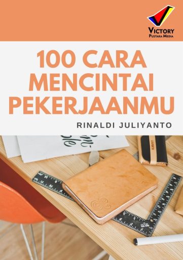 100 Cara Mencintai Pekerjaanmu