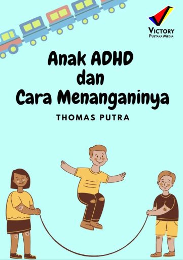 Anak ADHD dan cara menanganinya