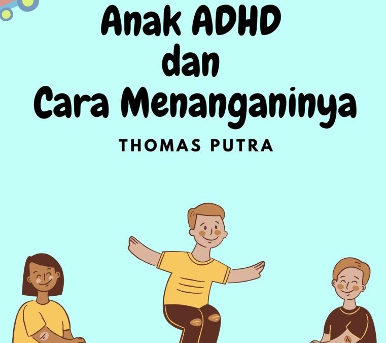 Anak ADHD dan cara menanganinya