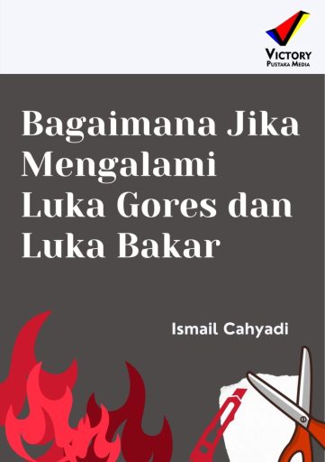 Bagaimana Jika Mengalami Luka Gores dan Luka Bakar