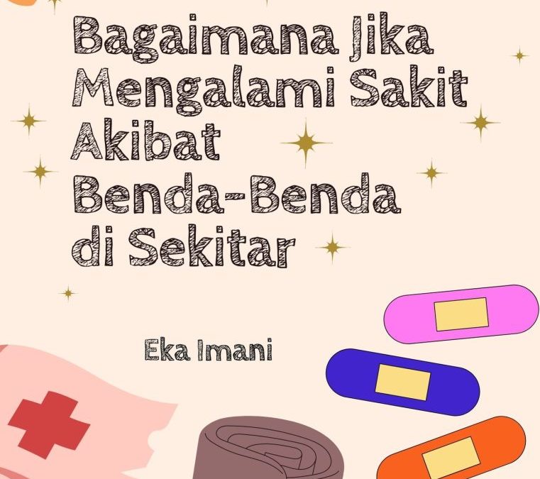 Bagaimana Jika Mengalami Sakit Akibat Benda-Benda di Sekitar