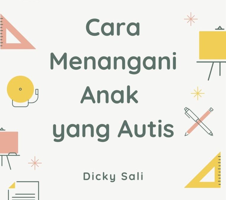 Cara Menangani Anak yang Autis