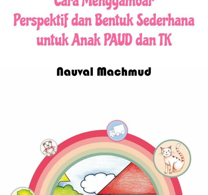 Cara Menggambar Perspektif dan Bentuk Sederhana untuk Anak PAUD dan TK