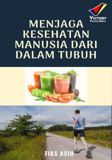 Menjaga Kesehatan Manusia Dari Dalam Tubuh