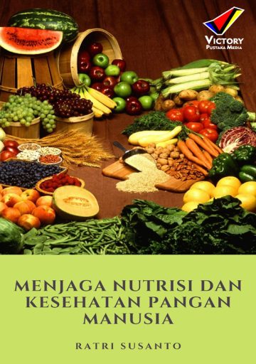 Menjaga Nutrisi dan Kesehatan Pangan Manusia