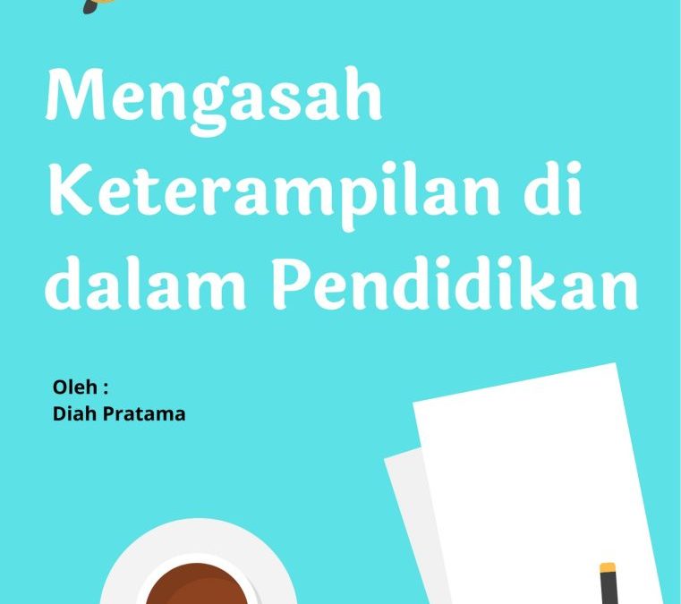 Mengasah Keterampilan di Dalam Pendidikan