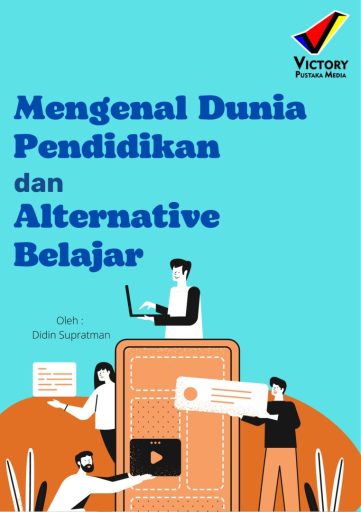 Mengenal Dunia Pendidikan dan Alternative Belajar