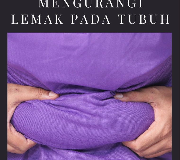 Mengurangi Lemak Pada Tubuh