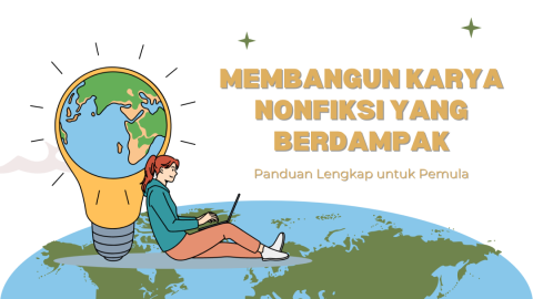 Membangun Karya Nonfiksi yang Berdampak