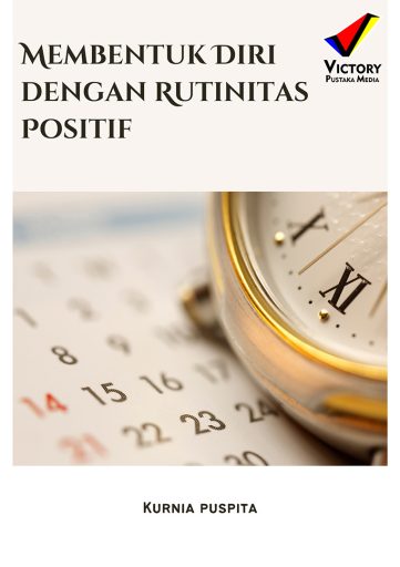 Membentuk Diri Dengan Rutinitas Positif