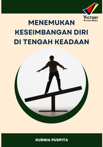 Menemukan Keseimbangan Diri Di Tengah Keadaan