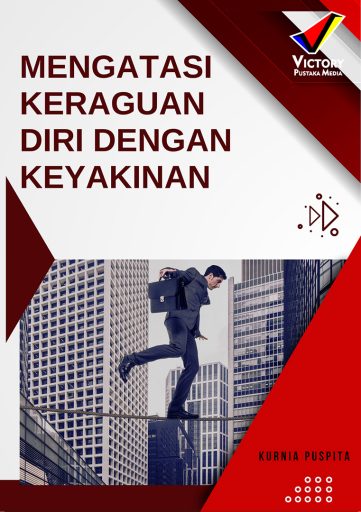 Mengatasi Keraguan Diri Dengan Keyakinan