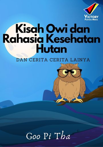 Owi dan Rahasia Kesehatan Hutan dan Cerita-Cerita Lainnya