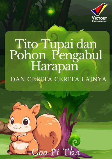 Tito Tupai dan Pohon Pengabul Harapan dan Cerita-Cerita Lainnya