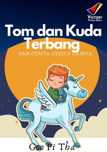 Tom dan Kuda Terbang dan Cerita-Cerita Lainnya