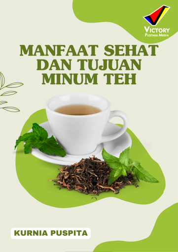 Manfaat Sehat dan Tujuan Minum Teh