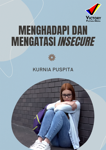 Menghadapi dan Mengatasi Insecure