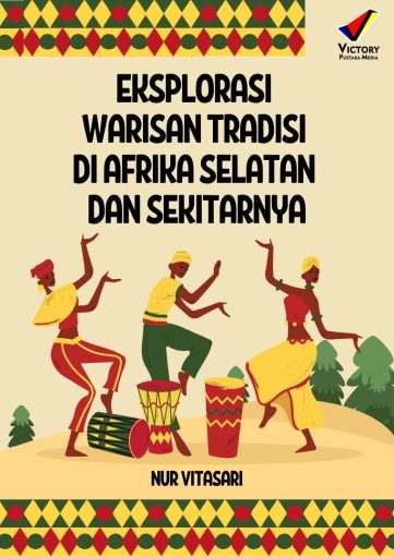 Eksplorasi Warisan Tradisi di Afrika Selatan dan Sekitarnya