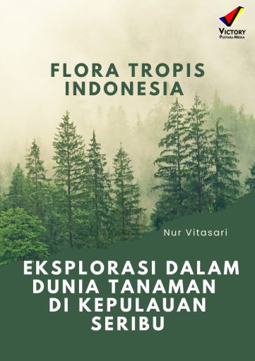 Flora Tropis Indonesia: Eksplorasi dalam Dunia Tanaman di Kepulauan Seribu