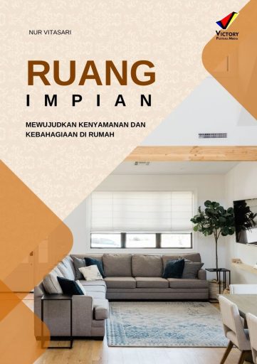 Ruangan Impian: Mewujudkan Kenyamanan dan Kebahagiaan di Rumah